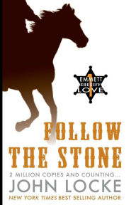 Title: Follow the Stone (Emmett Love Series #1), Author: John Locke