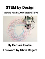 Title: STEM by Design: Teaching with LEGO Mindstorms EV3, Author: Barbara Bratzel