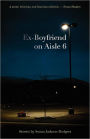 Ex-Boyfriend on Aisle 6