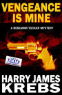 Vengeance Is Mine: A Benjamin Tucker Mystery