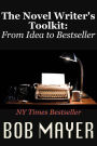 The Novel Writer's Toolkit: From Idea to Best-Seller