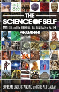 Title: The Science of Self: Man, God, and the Mathematical Language of Nature, Author: Supreme Understanding