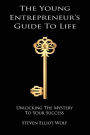 The Young Entrepreneurs Guide To Life