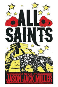 Title: All Saints, Author: Jason Jack Miller