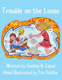 Trouble on the Loose