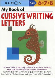 Title: My Book of Cursive Writing Letters, Author: Kumon Publishing