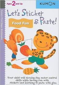 Title: Let's Sticker and Paste! Food Fun, Author: Kumon Publishing