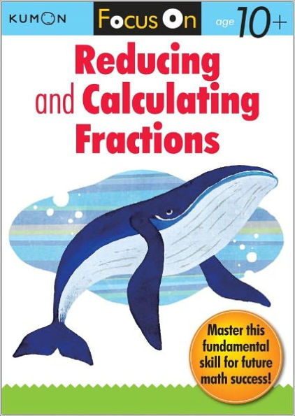 Kumon Focus On Reducing and Calculating Fractions