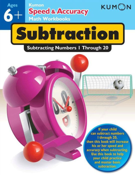 Subtraction: Subtracting Numbers 1 through 9 (Kumon Speed & Accuracy Math Workbooks)