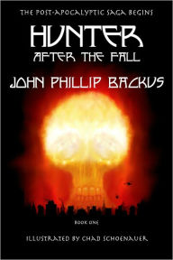 Title: Hunter - After The Fall (Book One), Author: John Phillip Backus