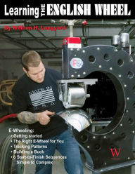 Title: Learning the English Wheel, Author: William H. Longyard