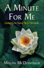 A Minute For Me: Learning to Savor Sixty Seconds