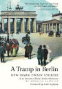 A Tramp in Berlin: New Mark Twain Stories & an Account of His Adventures in the German Capital During the Belle Epoque of 1891-1892 (Colo