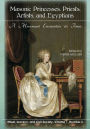 Masonic Princesses, Priests, Artists, and Egyptians: A Movement Encounters its T: Volume 1, Number 2 of Ritual, Secrecy, and Civil Society