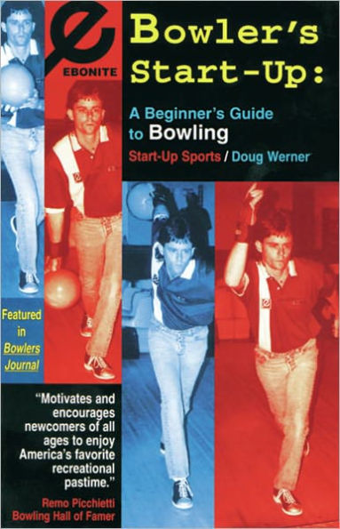 Bowler's Start-Up: A Beginner's Guide to Bowling