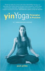 Yin Yoga: Principles and Practice ¿ 10th Anniversary Edition
