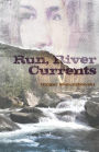 Run, River Currents