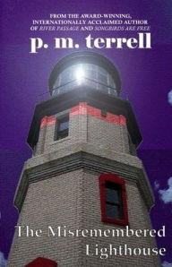 Title: The Misremembered Lighthouse, Author: P M Terrell