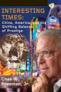 Interesting Times: China, America, and the Shifting Balance of Prestige