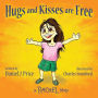 Hugs and Kisses are Free