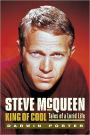 Steve McQueen, King of Cool: Tales of a Lurid Life