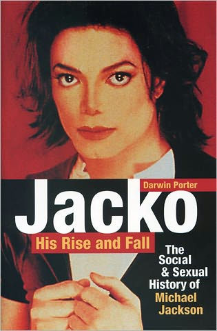 Jacko His Rise And Fall The Social And Sexual History Of Michael