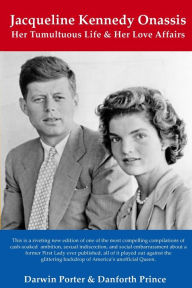 Title: Jacqueline Kennedy Onassis: Her Tumultuous Life and Her Love Affairs, Author: Darwin Porter