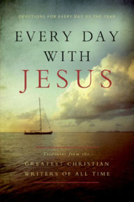 Every Day With Jesus: Treasures from the Greatest Christian Writers of All Time