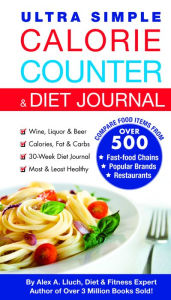 Title: Ultra Simple Calorie Counter & Diet Journal, Author: Alex A. Lluch