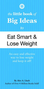 The Little Book of Big Ideas to Eat Smart and Lose Weight