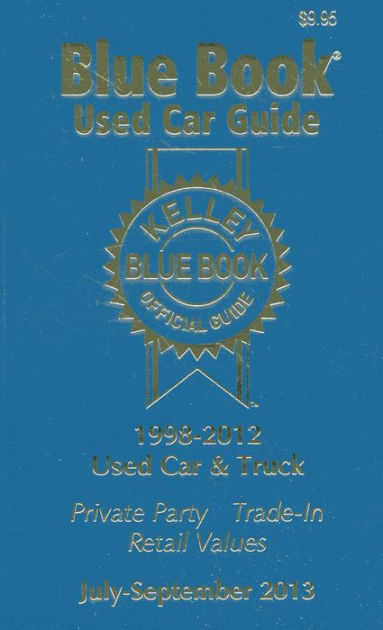 Kelley Blue Book Used Car Guide, Consumer Edition: 1998-2012 Models By ...