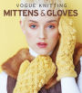 Vogue® Knitting Mittens & Gloves