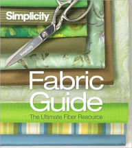 Simplicity® Fabric Guide: The Ultimate Fiber Resource