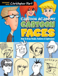 Title: Cartoon Faces: How to Draw Heads, Features & Expressions, Author: Christopher Hart