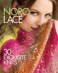 Title: Noro Lace: 30 Exquisite Knits, Author: Sixth&Spring Books