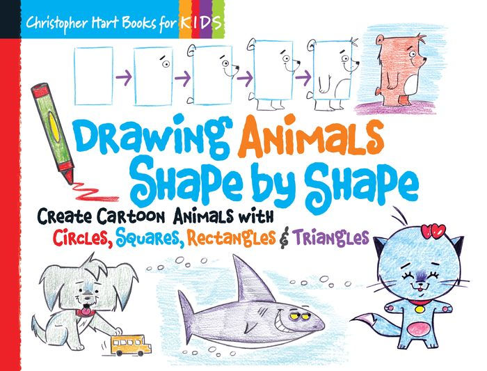 Drawing Animals Shape by Shape: Create Cartoon Animals with Circles,  Squares, Rectangles & Triangles by Christopher Hart, Other Format | Barnes  & Noble®