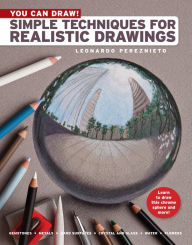 Title: You Can Draw!: Simple Techniques for Realistic Drawings, Author: Leonardo Pereznieto