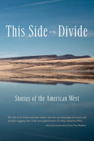 Title: This Side of the Divide: Stories of the American West, Author: Tobias Wolff