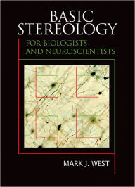 Title: Basic Stereology for Biologists and Neuroscientists, Author: Mark J. West