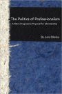 The Politics of Professionalism: A Retro-Progressive Proposal for Librarianship