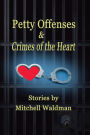 Petty Offenses and Crimes of the Heart