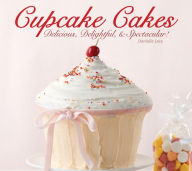 Cupcake Cakes: Delicious, Delightful & Spectacular!