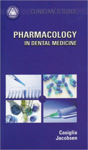 Clinician's Guide Pharmacology in Dental Medicine / Edition 2