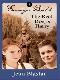 Title: Emmy Budd - The Real Dog is Harry, Author: Jean Blasiar