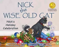 Title: Nick the Wise Old Cat: Nick's Holiday Celebration, Author: Linda Sicks