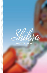 Title: Shiksa, Author: David R Slavitt