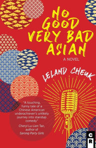 Ebook deutsch gratis download No Good Very Bad Asian 9781936196999 by Leland Cheuk (English literature) 