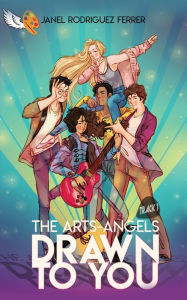Title: The Arts-Angels Track 1: Drawn To You, Author: Janel Rodriguez Ferrer