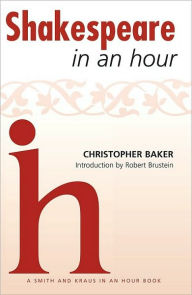 Title: Shakespeare In an Hour, Author: Christopher Baker