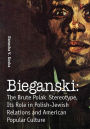 Bieganski: The Brute Polak Stereotype in Polish-Jewish Relations and American Popular Culture